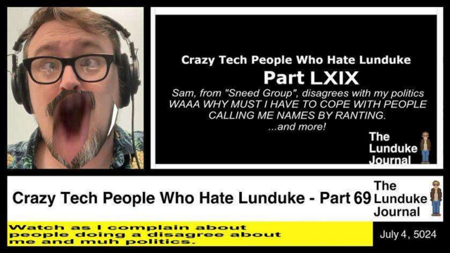 Lunduke but as a soyjack. Crazy Tech People Who Hate Lunduke Part 69, July 4th 5024. (This is clearly a 